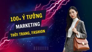 100+ ý tưởng tiếp thị Marketing hay về thời trang nam nữ, fashion