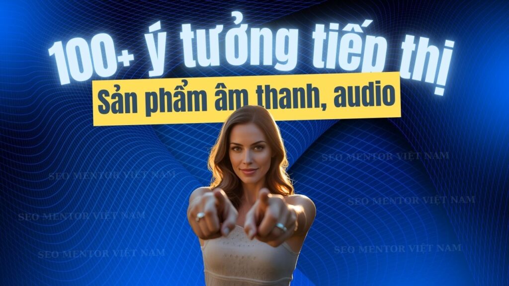 100+ ý tưởng tiếp thị Marketing hay về sản phẩm âm thanh, ánh sáng, audio, loa đài