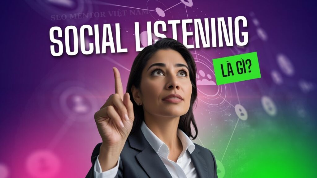 Social Listening là gì? Tại sao thương hiệu cần quan tâm?