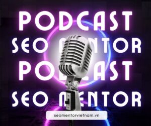 SEO Mentor Podcast Việt Nam
