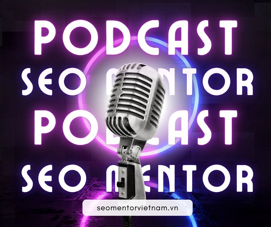 SEO Mentor Podcast Việt Nam