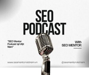 SEO Mentor Podcast Việt Nam