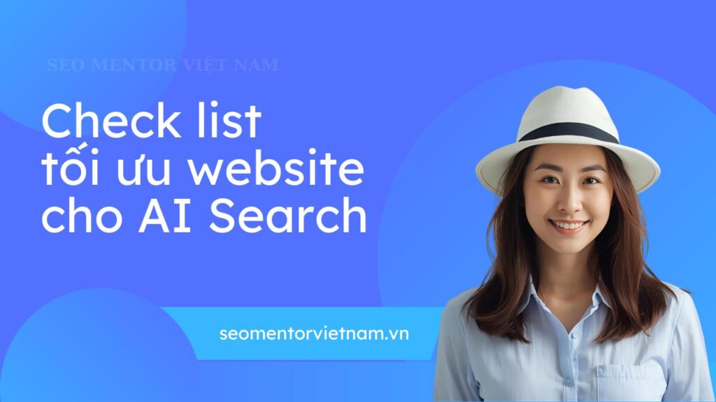 Checklist tối ưu Website cho AI Search - Update liên tục