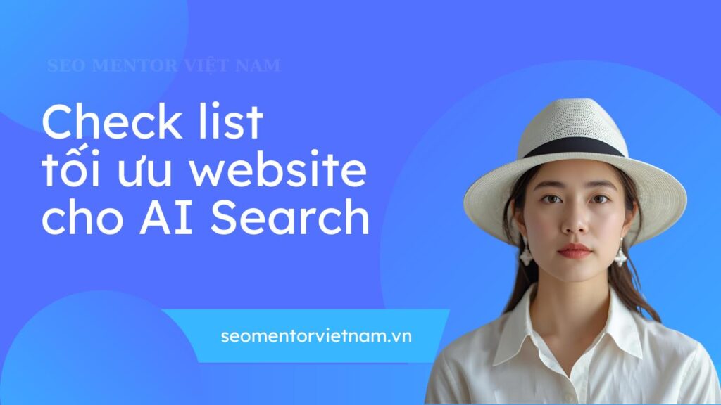 Checklist tối ưu Website cho AI Search - Update liên tục