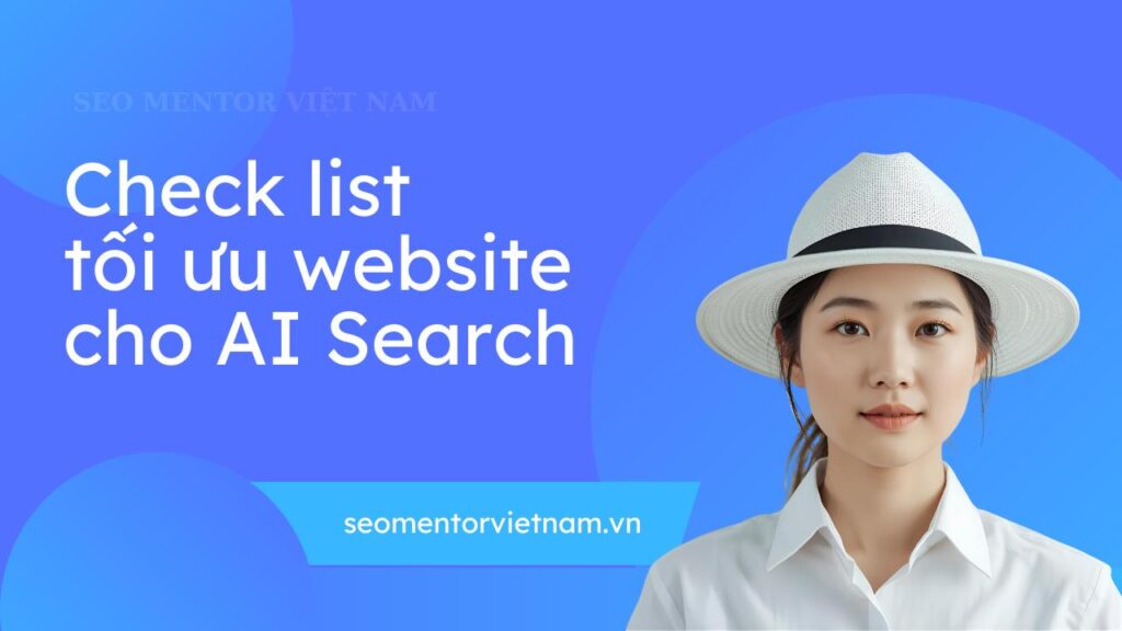 Checklist tối ưu Website cho AI Search - Update liên tục