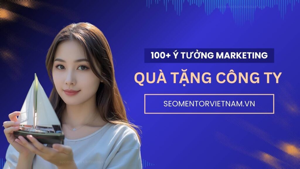 100+ ý tưởng tiếp thị Marketing hay về sản phẩm quà tặng doanh nghiệp, công ty năm mới