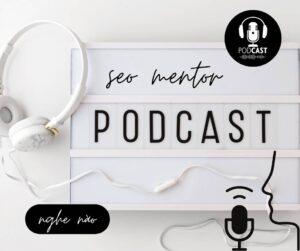 SEO Mentor Podcast tại Việt Nam