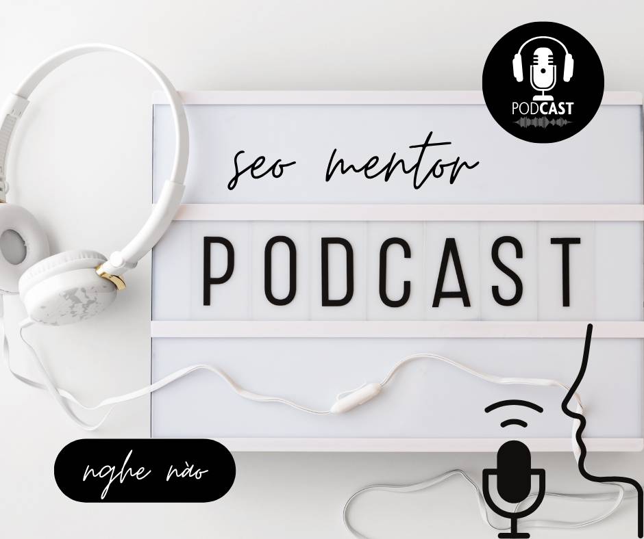 SEO Mentor Podcast tại Việt Nam