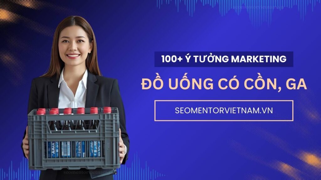 100+ ý tưởng tiếp thị Marketing hay về đồ uống có cồn, đồ uống có ga