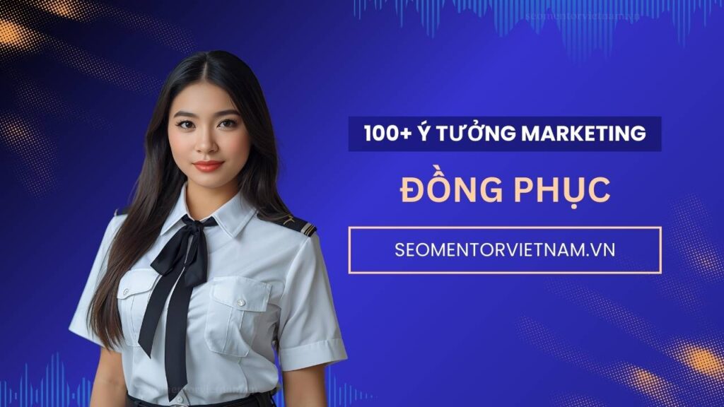 100+ ý tưởng tiếp thị Marketing hay về đồng phục công ty, trường học, du lịch