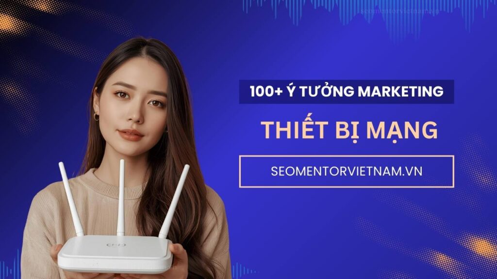 100+ ý tưởng tiếp thị Marketing hay về thiết bị mạng, wifi, router, access point