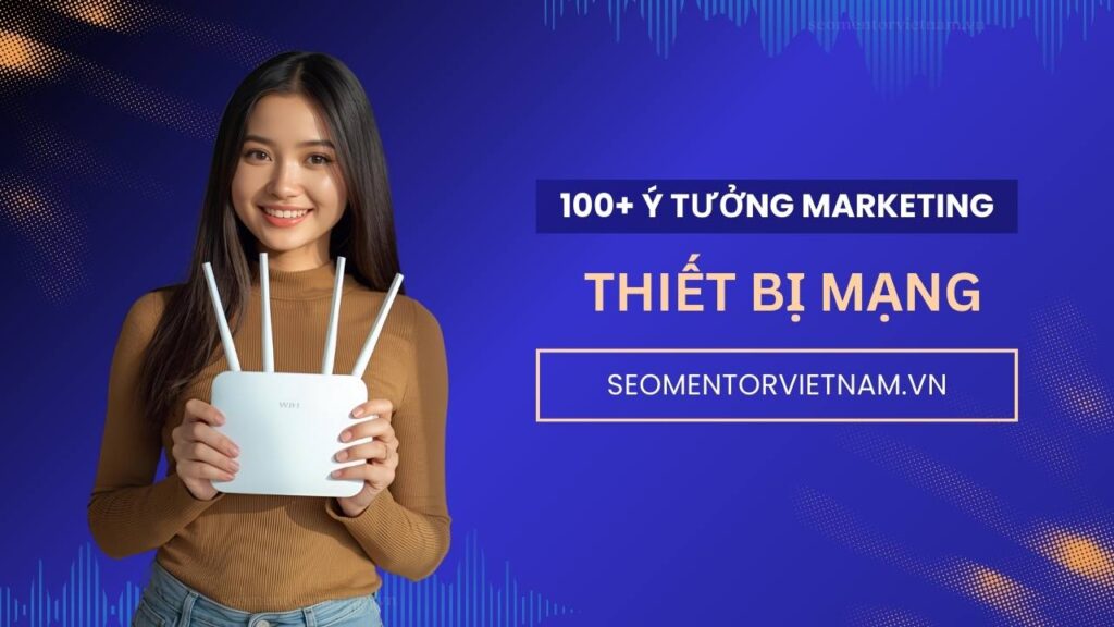 100+ ý tưởng tiếp thị Marketing hay về thiết bị mạng, wifi, router, access point