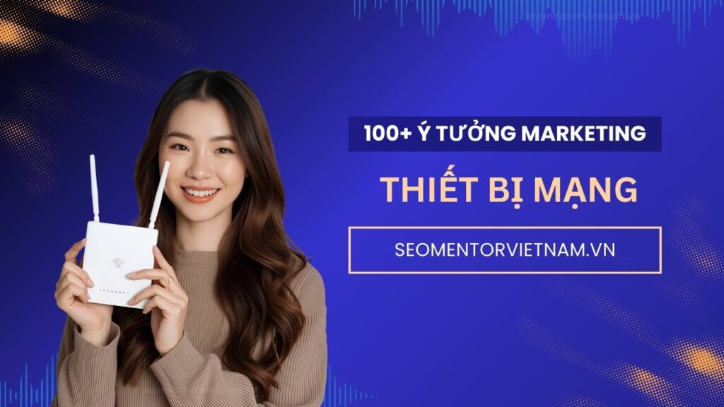 100+ ý tưởng tiếp thị Marketing hay về thiết bị mạng, wifi, router, access point