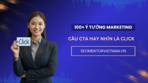 100+ ý tưởng đặt câu CTA hay khách nhìn là muốn click ngay