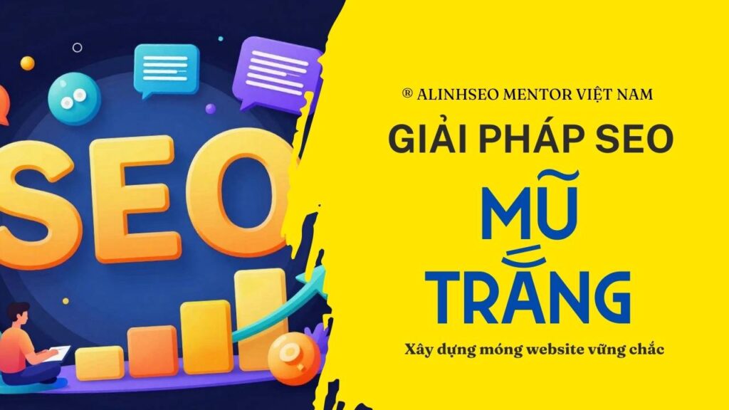 Giải pháp SEO mũ trắng - Chậm mà chắc còn hơn nhanh mà lụi tàn