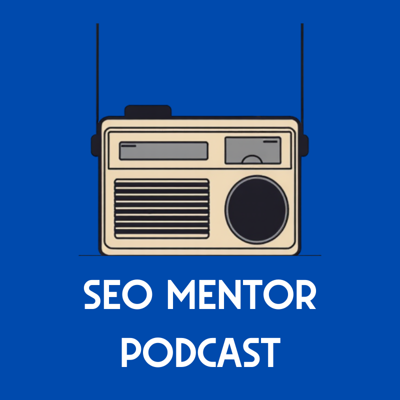 SEO Mentor Podcast