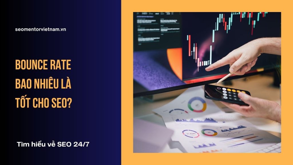 Bounce rate bao nhiêu là tốt cho SEO?