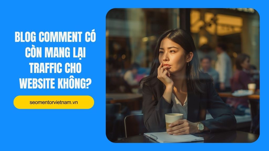 Blog Comment có còn mang lại traffic cho website không?
