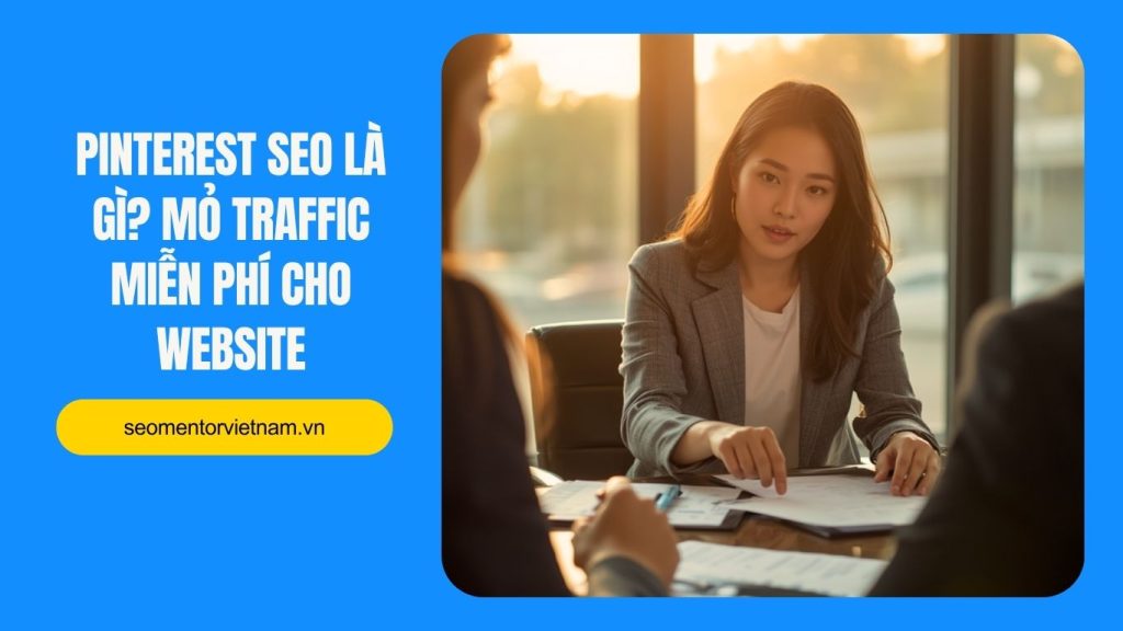 Pinterest SEO là gì? Mỏ traffic miễn phí cho website