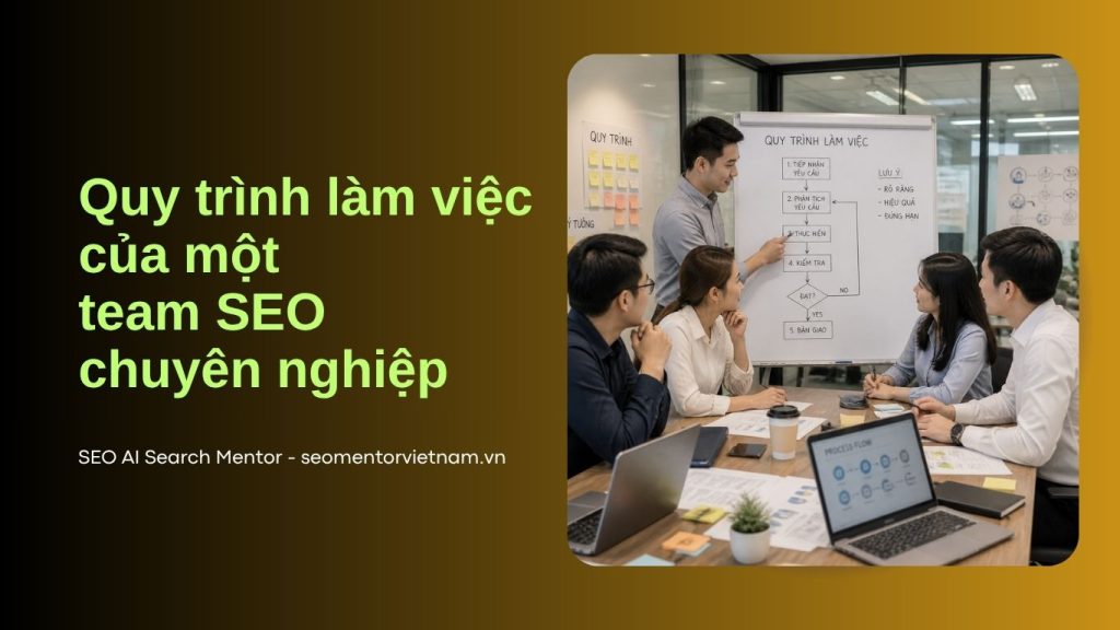 Quy trình làm việc của một team SEO chuyên nghiệp như thế nào?