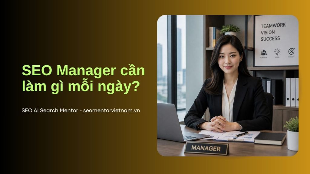 SEO Manager cần làm gì mỗi ngày?